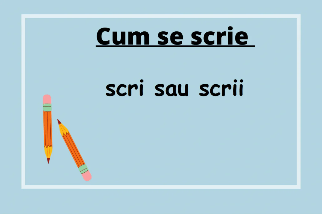 Cum se scrie corect